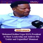 Mohamed Kallon Urges SLFA President to Show Leadership and Address His ‘unfair and unjustified’ Dismissal