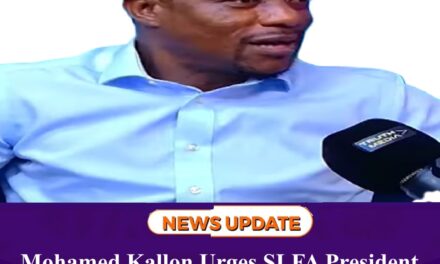 Mohamed Kallon Urges SLFA President to Show Leadership and Address His ‘unfair and unjustified’ Dismissal