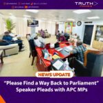 “Please Find a Way Back to Parliament,” Speaker Pleads with APC MPs