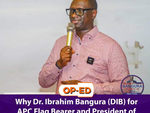Why Dr. Ibrahim Bangura (DIB) for APC Flag Bearer and President of Sierra Leone