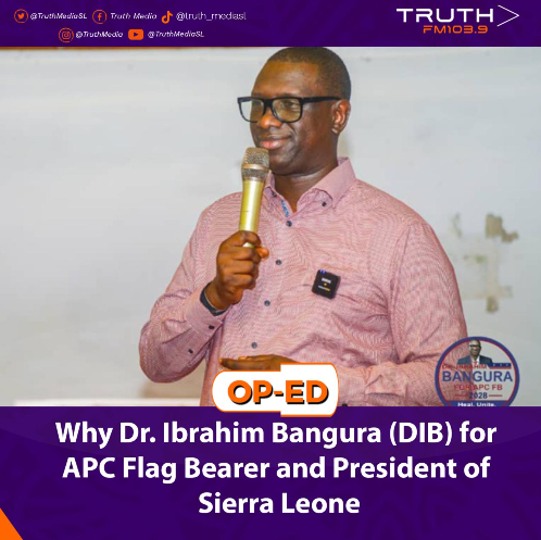 Why Dr. Ibrahim Bangura (DIB) for APC Flag Bearer and President of Sierra Leone