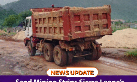 Sand Mining Strips Sierra Leone’s Coastline Bare, Threatens Tourism and Livelihoods – World Bank Study Warns