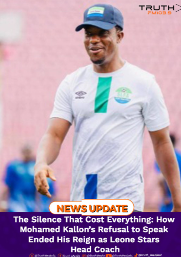 The Silence That Cost Everything: How Mohamed Kallon’s Refusal to Speak Ended His Reign as Leone Stars Head Coach