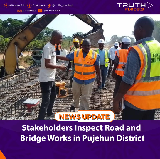 Stakeholders Inspect Road and Bridge Works in Pujehun District