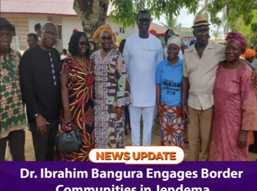Dr. Ibrahim Bangura Engages Border Communities in Jendema