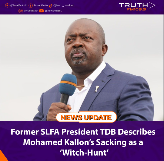 Former SLFA President TDB Describes Mohamed Kallon’s Sacking as a ‘Witch-Hunt’