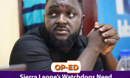 Sierra Leone’s Watchdogs Need More Than Numbers to Prove Neutrality