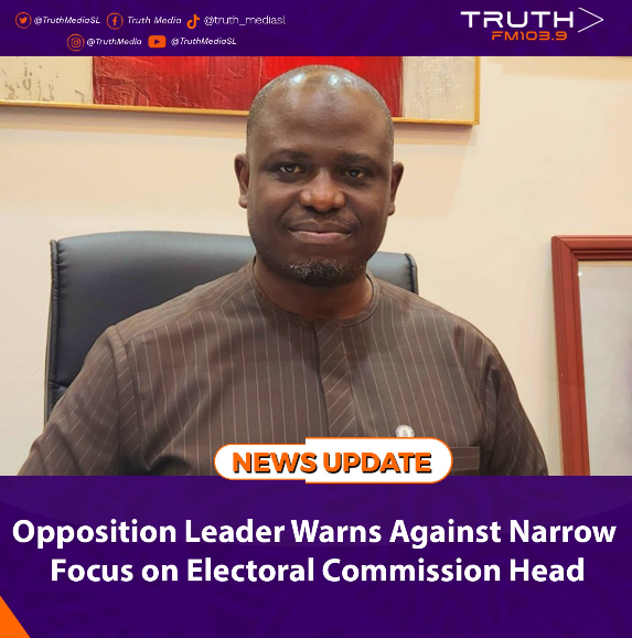 Opposition Leader Warns Against Narrow Focus on Electoral Commission Head