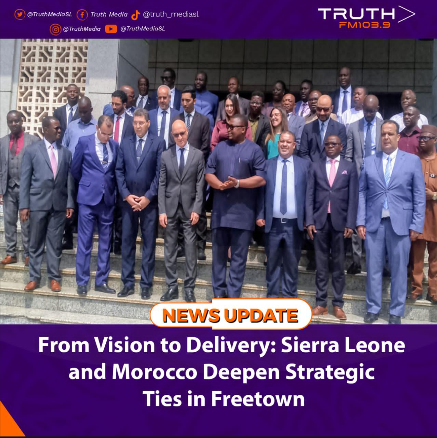From Vision to Delivery: Sierra Leone and Morocco Deepen Strategic Ties in Freetown