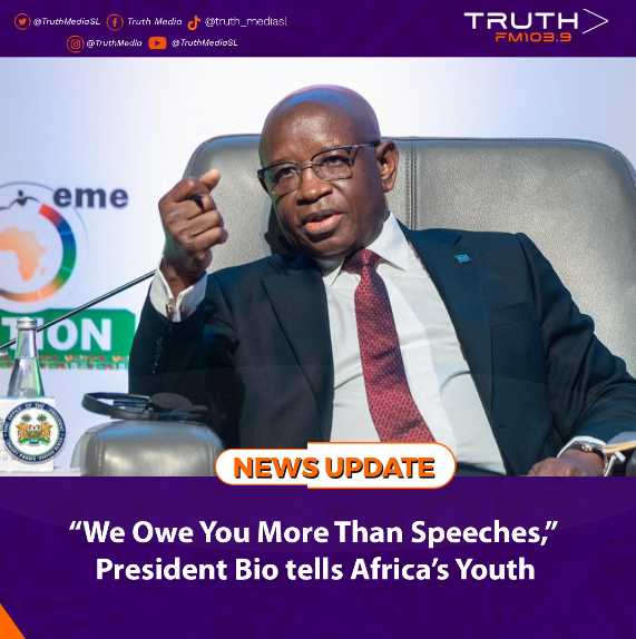 “We Owe You More Than Speeches,” President Bio tells Africa’s Youth