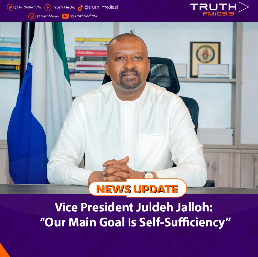 Vice President Juldeh Jalloh: “Our Main Goal Is Self‑Sufficiency”