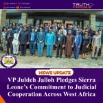 VP Juldeh Jalloh Pledges Sierra Leone’s Commitment to Judicial Cooperation Across West Africa