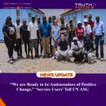  “We are Ready to be Ambassadors of Positive Change,” ‘Service Users’ Tell UN ASG