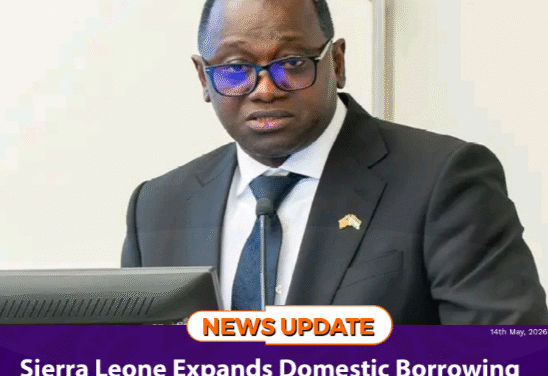 Sierra Leone Expands Domestic Borrowing as Fiscal Pressures Mount