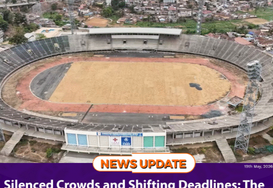 Silenced Crowds and Shifting Deadlines: The Agonizing Delay of Siaka Stevens Stadium