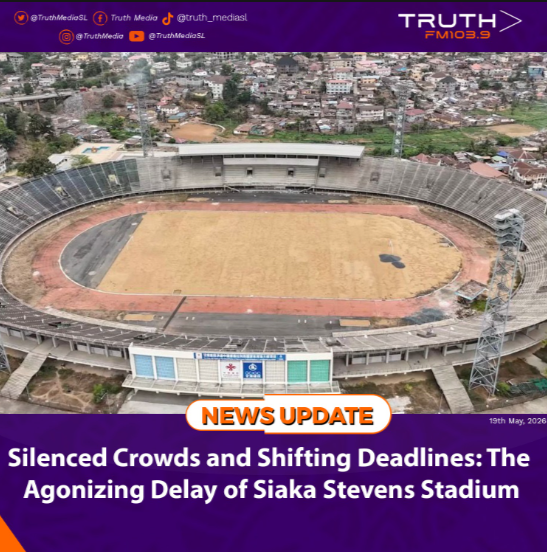 Silenced Crowds and Shifting Deadlines: The Agonizing Delay of Siaka Stevens Stadium