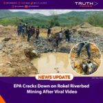 EPA Cracks Down on Rokel Riverbed Mining After Viral Video