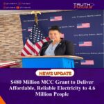 $480 Million MCC Grant to Deliver Affordable, Reliable Electricity to 4.6 Million People