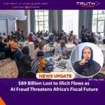 $89 Billion Lost to Illicit Flows as AI Fraud Threatens Africa’s Fiscal Future