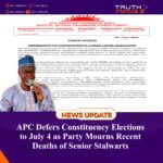 APC Defers Constituency Elections to July 4 as Party Mourns Recent Deaths of Senior Stalwarts