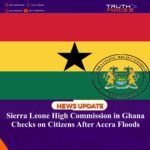 Sierra Leone High Commission in Ghana Checks on Citizens After Accra Floods