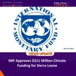 IMF Approves $211 Million Climate Funding for Sierra Leone