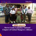 Sierra Leone Launches National Chapter of Global Mangrove Alliance