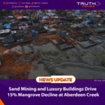 Sand Mining and Luxury Buildings Drive 15% Mangrove Decline at Aberdeen Creek