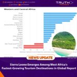 Sierra Leone Emerges Among West Africa’s Fastest-Growing Tourism Destinations in Global Report