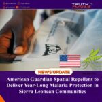 American Guardian Spatial Repellent to Deliver Year-Long Malaria Protection in Sierra Leonean Communities
