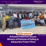 Artisanal Fishermen Accuse Ministry of Fisheries of Failing to Adequately Protect Them