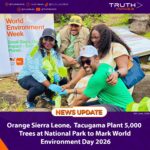 Orange Sierra Leone, Tacugama Plant 5,000 Trees at National Park to Mark World Environment Day 2026