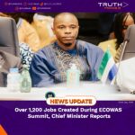 Over 1,200 Jobs Created During ECOWAS Summit, Chief Minister Reports