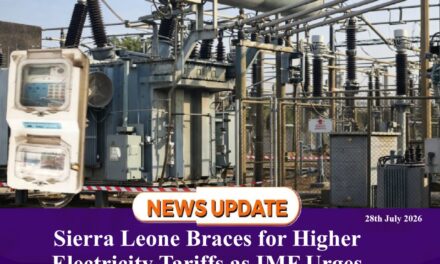 Sierra Leone Braces for Higher Electricity Tariffs as IMF Urges End to Fuel Subsidies