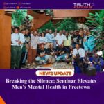 Breaking the Silence: Seminar Elevates Men’s Mental Health in Freetown