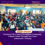 Freetown City Council Strengthens Community Climate Action Through Tree Town Ambassador Training