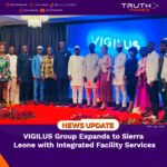 VIGILUS Group Expands to Sierra Leone with Integrated Facility Services
