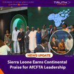 Sierra Leone Earns Continental Praise for AfCFTA Leadership
