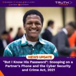 “But I Know His Password”: Snooping on a Partner’s Phone and the Cyber Security and Crime Act, 2021