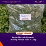Export Blockade Threatens Thriving ‘Plassas’ Trade at Lungi