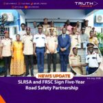 SLRSA and FRSC Sign Five-Year Road Safety Partnership