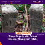 Border Dispute with Guinea Deepens Struggles in Falaba
