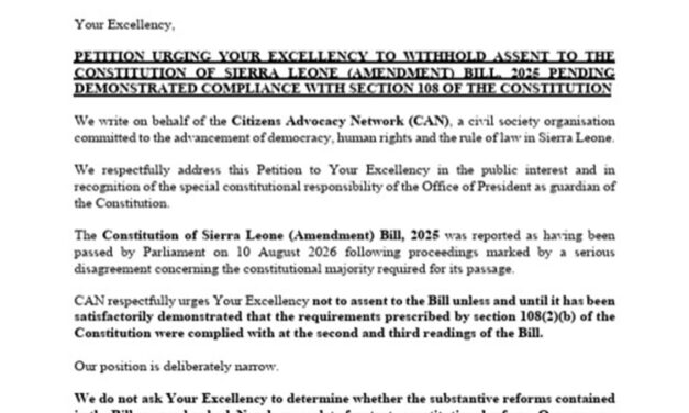 Citizens Advocacy Network Urges President Bio to Withhold Assent on Constitutional Amendment Bill