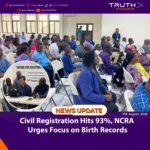 Civil Registration Hits 93%, NCRA Urges Focus on Birth Records