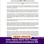 ILRAJ Raises Alarm Over Passage of Constitutional Amendment Bill