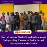 Sierra Leonean Media Stakeholders Adopt Safeguarding Charter to Tackle Sexual Harassment in the Media