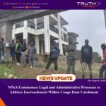NPAA Commences Legal and Administrative Processes to Address Encroachment within Congo Dam Catchment
