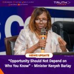 “Opportunity Should Not Depend on Who You Know” – Minister Kenyeh Barlay