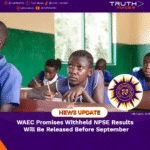 WAEC Promises Withheld NPSE Results Will Be Released Before September
