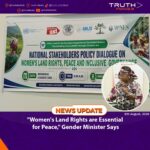 “Women’s Land Rights are Essential for Peace,” Gender Minister Says